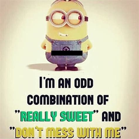 I Am An Odd Combination Of Really Sweet And Don't Mess With Me Pictures ...