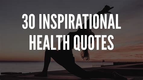 30 Inspirational Health Quotes