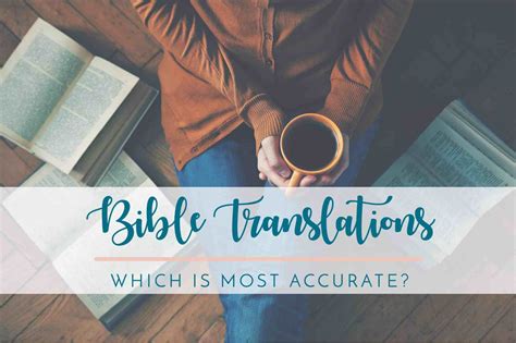 An Explanation of Bible Translations - Which is Most Accurate?