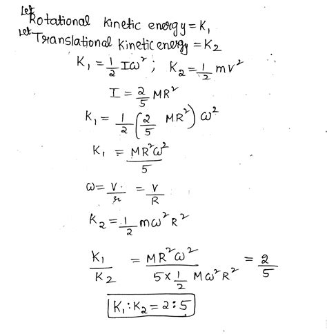 The ratio of its rotational kinetic energy and translational kinetic ...