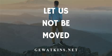 Be Ye Steadfast Unmovable Sermon | Let Us Not Be Moved!