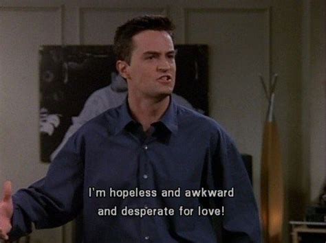 Velma Mendez Trending: Chandler Bing Quotes