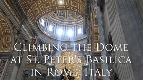 How To Climb Michelangelos Dome Of The St Peters Basilica – Otosection