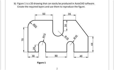 Solved b) Figure 1 is a 2D drawing that can easily be | Chegg.com