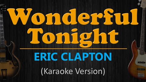 WONDERFUL TONIGHT - Eric Clapton (HD Karaoke) - YouTube Music