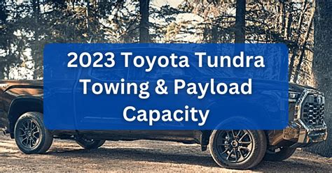 2023 Toyota Tundra Towing Capacity & Payload (Charts)