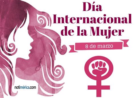 8 de marzo: Día Internacional de la Mujer, ¿por qué es tan importante ...