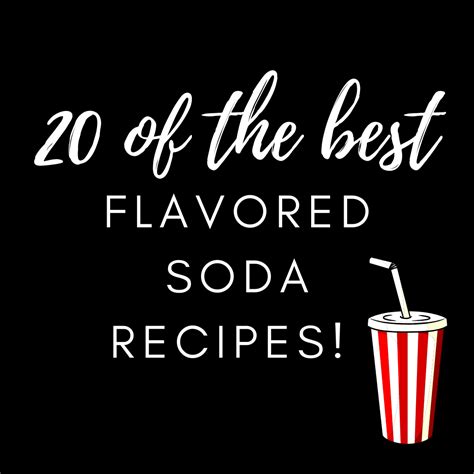 20 of the Best Flavored Soda Recipes! - Cherrington Chatter