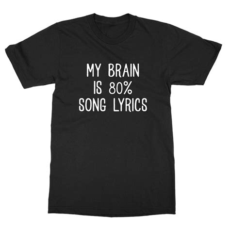 Music shirt music lover gift My brain is 80% song lyrics | Etsy | Music ...