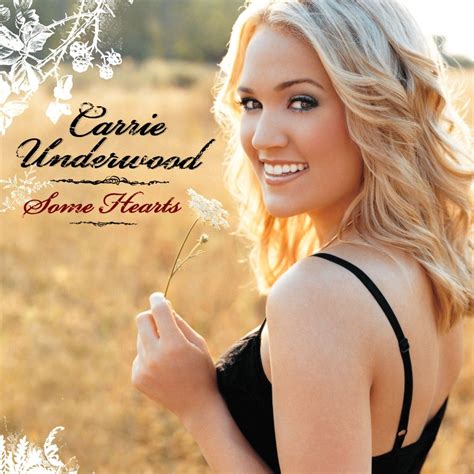 Some Hearts by Carrie Underwood - Music Charts