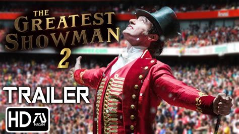 The Greatest Showman 2 Trailer #2 (2023) Hugh Jackman, Zack Efron ...