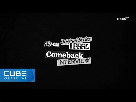 230514 (G)I-DLE [I feel] Comeback Interview : r/GIDLE