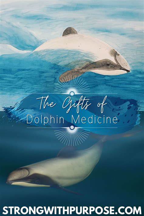 The Gifts of Dolphin Medicine - Strong with Purpose