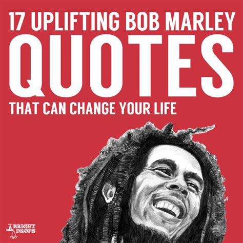 17 Uplifting Bob Marley Quotes That Can Change Your Life