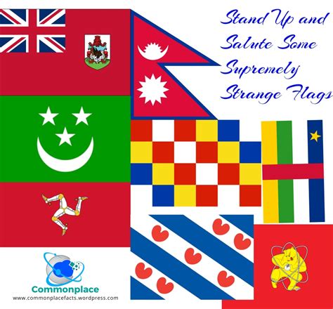 Stand Up and Salute Some Supremely Strange Flags – Commonplace Fun Facts