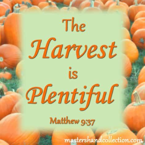 The Harvest Is Plentiful A Matthew 9:37 Fall Devotional - Master's Hand ...