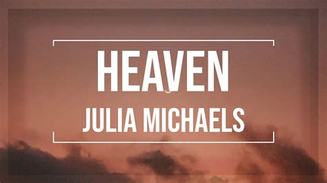 Heaven - Julia Michaels [LYRICS] - YouTube