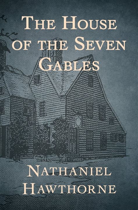 The House of the Seven Gables by Nathaniel Hawthorne | What Will The ...