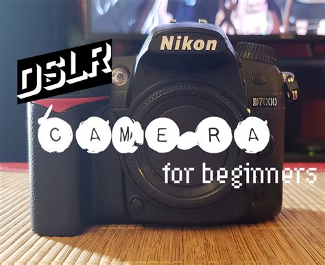 DSLR Camera for Beginners. – IamPhotoVideoist