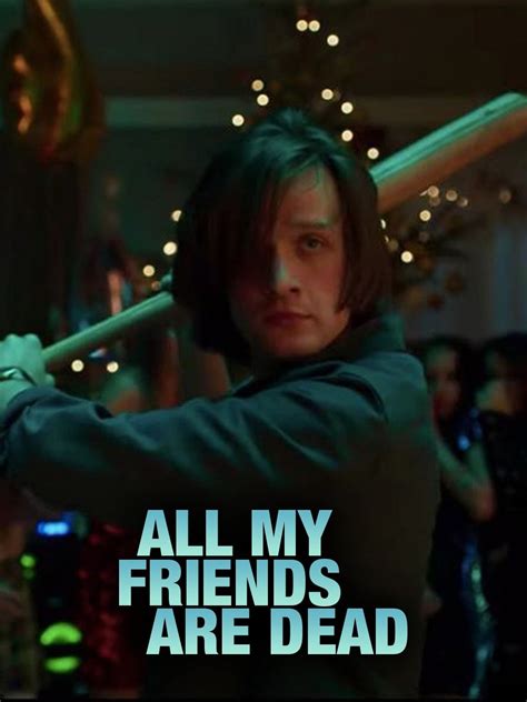 All My Friends Are Dead | Rotten Tomatoes