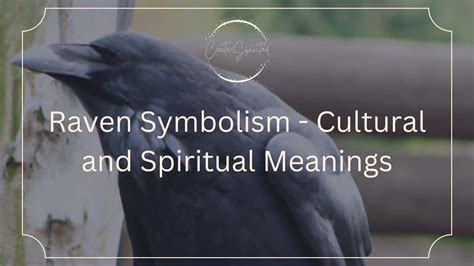 Raven Symbolism - Cultural and Spiritual Meanings