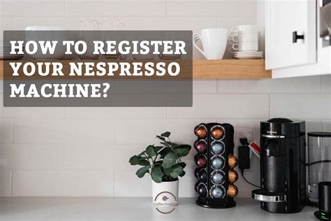 How To Register Your Nespresso Machine? [+ 2 Year Warranty]