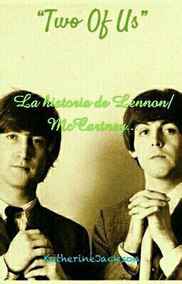 Two Of Us (The Beatles Fanfic) - Introducción - Wattpad