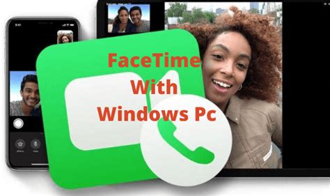 FaceTime With Windows Pc Download To Enjoy High-end Video Calling