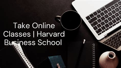 Take Online Classes | Harvard Business School