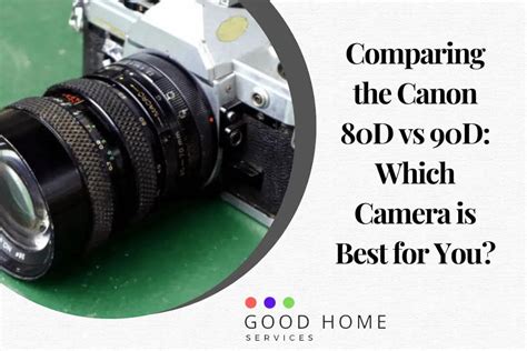 Comparing the Canon 80D vs 90D: Which Camera is Best for You?