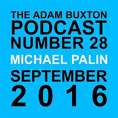 The Adam Buxton Podcast - The Official Michael Palin Website