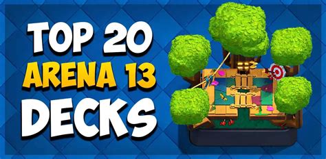 Top 20 Best Arena 13 Decks in 2024 (Rascal's Hideout) - Royale Chief