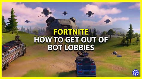 How To Get Out Of Bot Lobbies In Fortnite - Gamer Tweak