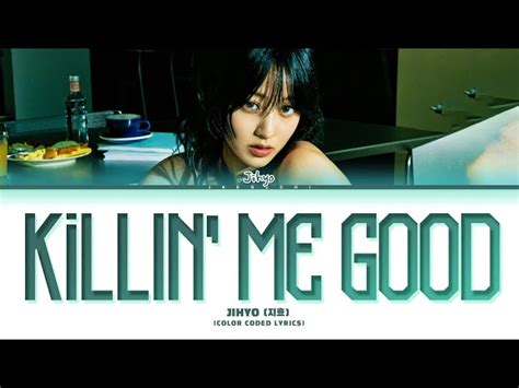 Music Downloader & Converter - JIHYO Killin' Me Good Lyrics (지효 Killin ...