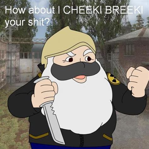 How About I Slap Your S--- | Cheeki Breeki | Know Your Meme