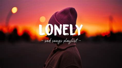 Lonely ♫ Sad songs playlist for broken hearts ~ Depressing Songs 2023 ...