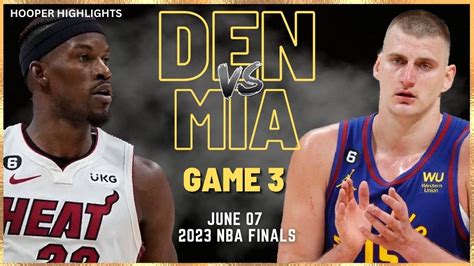 Denver Nuggets vs Miami Heat Full Game 3 Highlights | Jun 07 | 2023 NBA ...