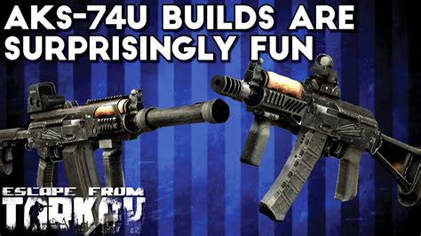 These AKS-74U Builds Are Actually Pretty Fun! | Escape From Tarkov ...