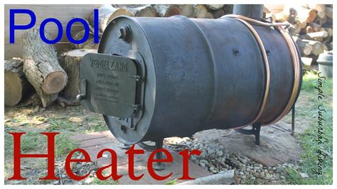 Wood Burning Pool Heater - Upgrade and Update - YouTube