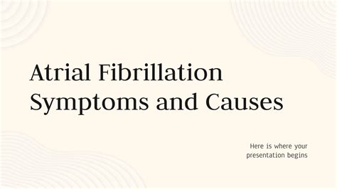 Atrial Fibrillation Symptoms and Causes Presentation