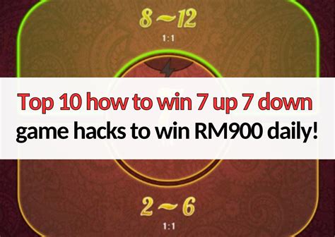 10 How to win 7 up 7 down game hacks to earn RM900 every day