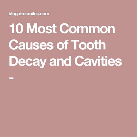 10 Most Common Causes of Tooth Decay and Cavities | Tooth decay ...