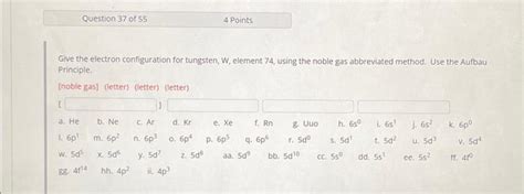 Solved Question 37 of 55 [ Give the electron configuration | Chegg.com