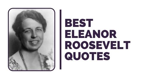 Best Eleanor Roosevelt Quotes To Inspire Greatness And Wisdom