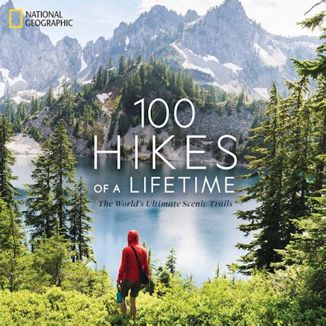 100 Hikes of a Lifetime : The World's Ultimate Scenic Trails Hardcover ...