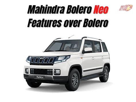 New Mahindra Bolero Neo - Features over Bolero » MotorOctane