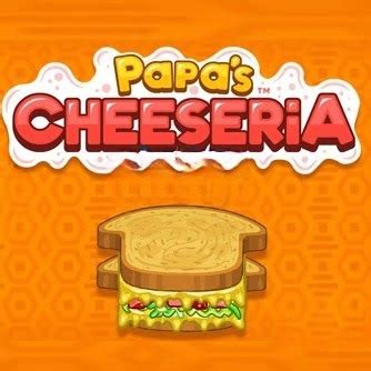 Papa's Cheeseria 🥪 Play Papa's Games Online