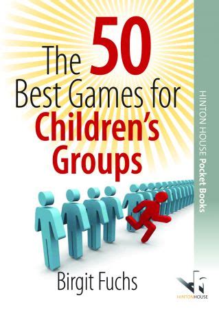 The 50 Best Games for Children's Groups - Loggerhead Publishing