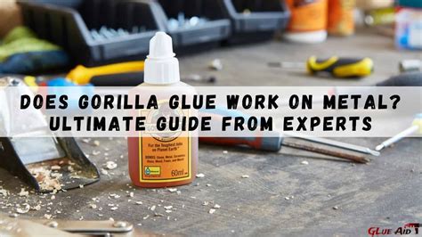 Does Gorilla Glue Work on Metal? Ultimate Guide from Experts