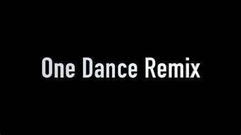 Drake - One Dance (Remix) - YouTube